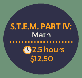 S.T.E.M. PART IV: Math S.T.E.M. PART IV: Math