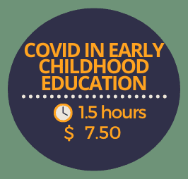 COVID in Early Childhood Education COVID in Early Childhood Education